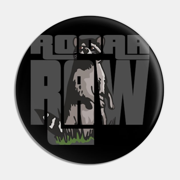 Rooar Raw Racoon Shirt T-Shirt Pin by KAOZ