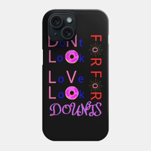 Dont Look For Love Look For Donuts Phone Case