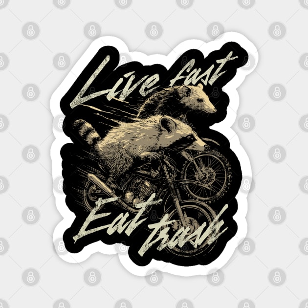 Live Fast Eat Trash Magnet by GoshWow®