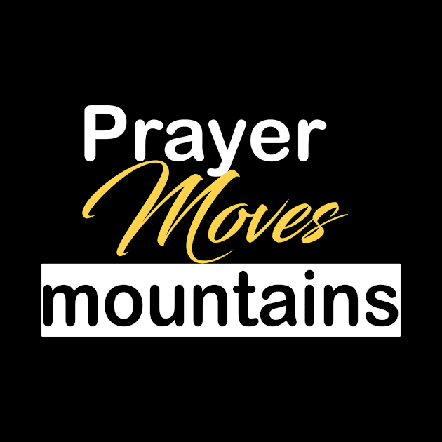 Prayer moves mountains by theshop