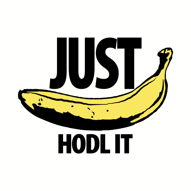 JUST HODL IT Apes Banana by pelagio