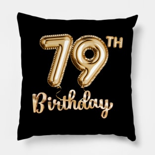 79th Birthday Gifts - Party Balloons Gold Pillow