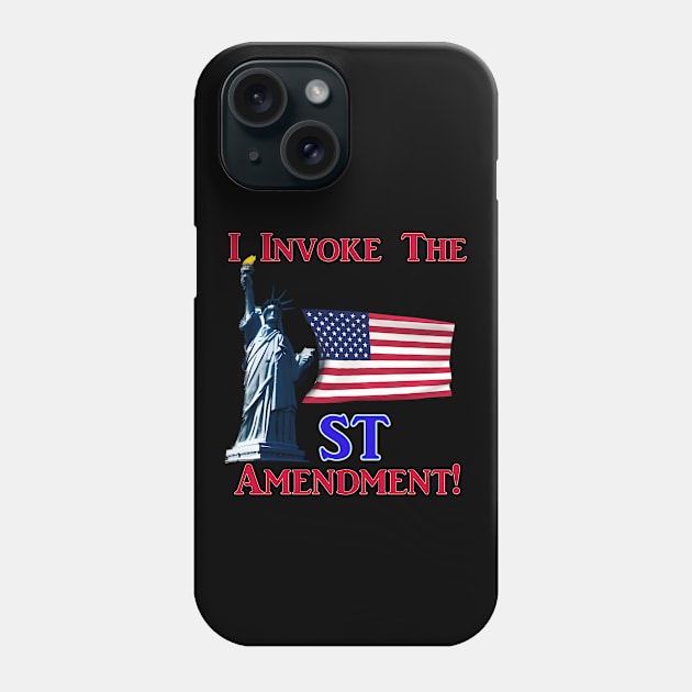 I Invoke the 1st Amendment! Phone Case by Captain Peter Designs