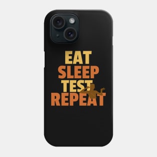 Eat Sleep Test Repeat Phone Case