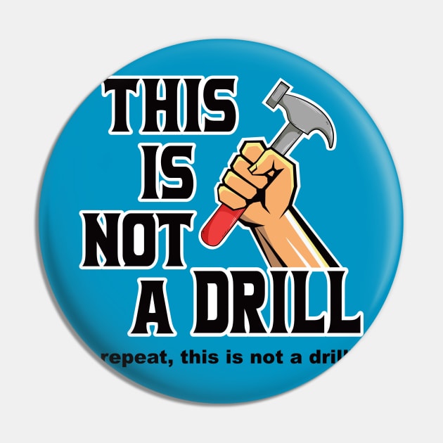 This is not a drill Pin by Alema Art