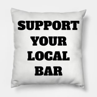Support Your Local Bar Pillow