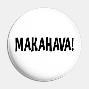 Makahava! Pin