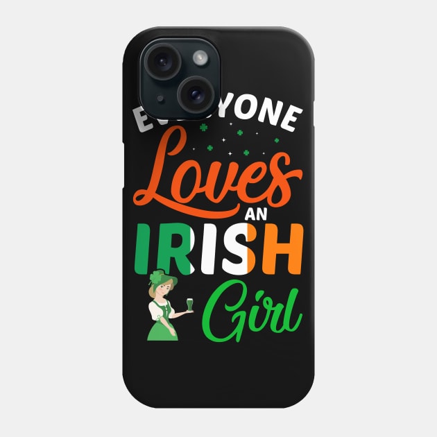 Everyone Loves An Irish Girl Phone Case by JLE Designs