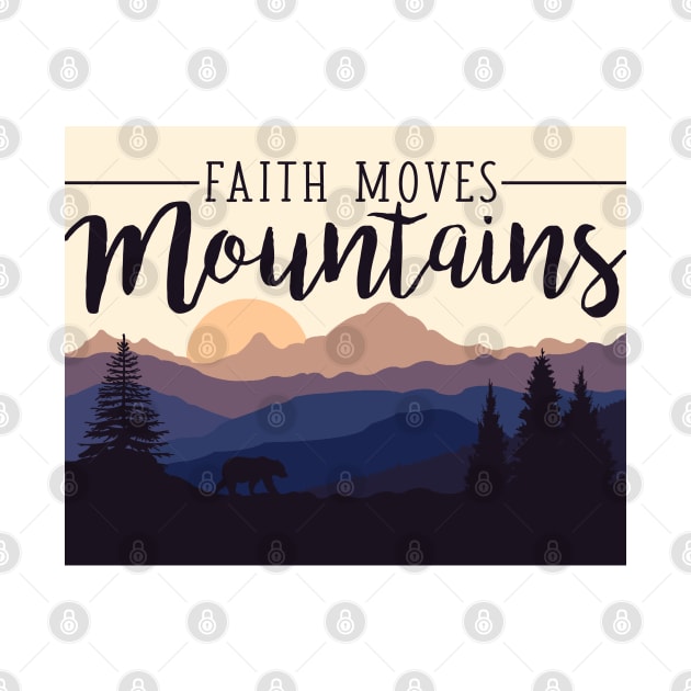 Faith Moves Mountains, sunset in the mountains by Move Mtns