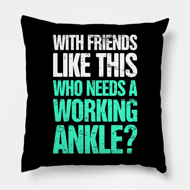 Funny Get Well Gift - Fractured Broken Ankle Pillow by Wizardmode