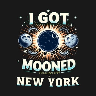 I GOT MOONED STATE OF NEW YORK TOTAL ECLIPSE 4 8 2024 T-Shirt