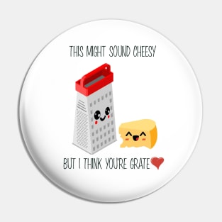 This Might Sound Cheesy But I Think You're Grate, Funny Pun Pin