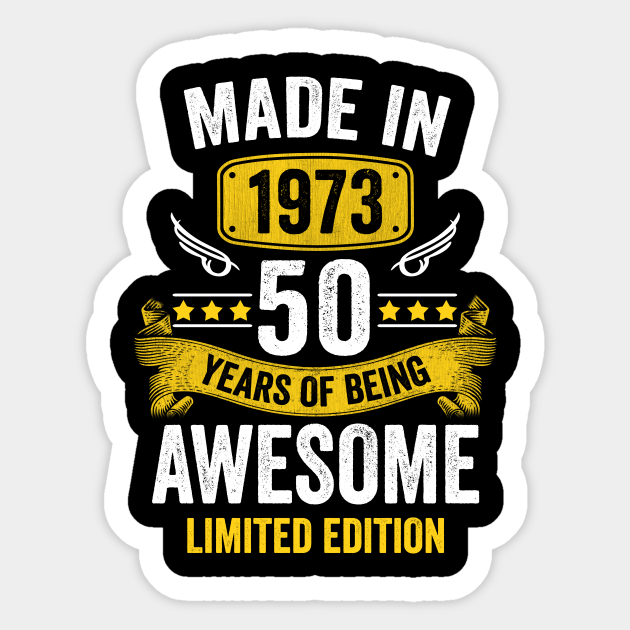 Made In 1973 50 Years Old 50th Birthday Awesome Since 1973 50th