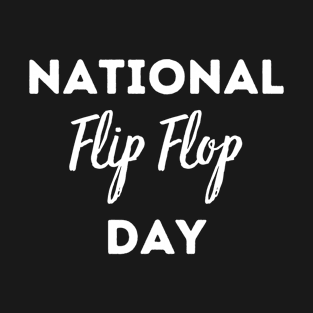 NATIONAL FLIP FLOP DAY T-Shirt