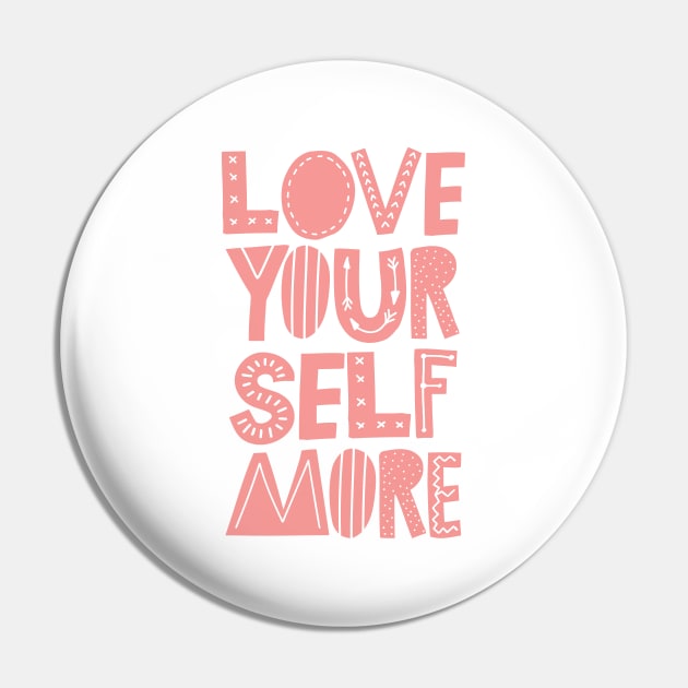 Love Yourself More Pin by MotivatedType