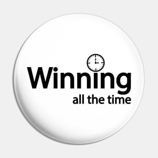 Winning all the time - fun quote Pin