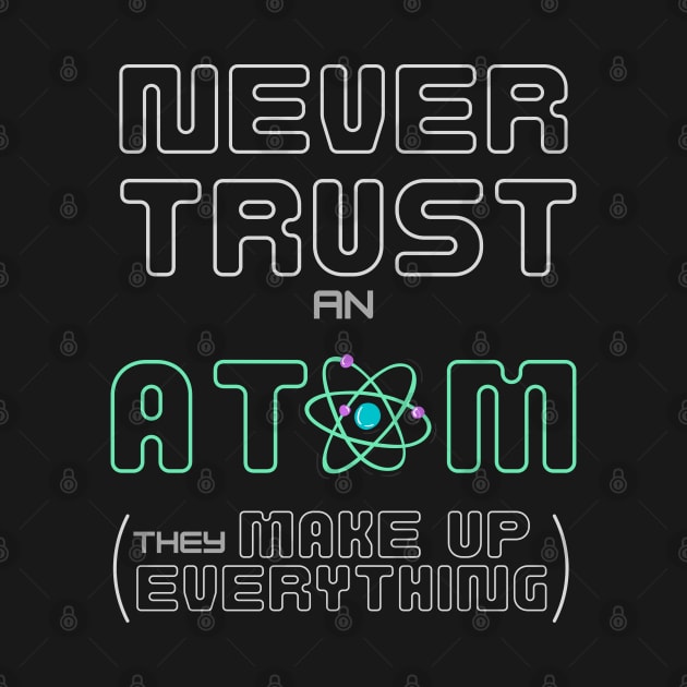 Never Trust an Atom by WildScience