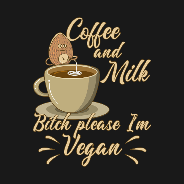 Vegan Vaganer Almond Milk Organic Milk Coffee by Monstershirts