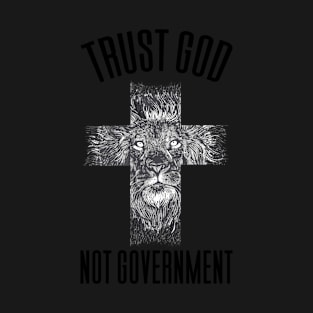 Trust God Not Government T-Shirt