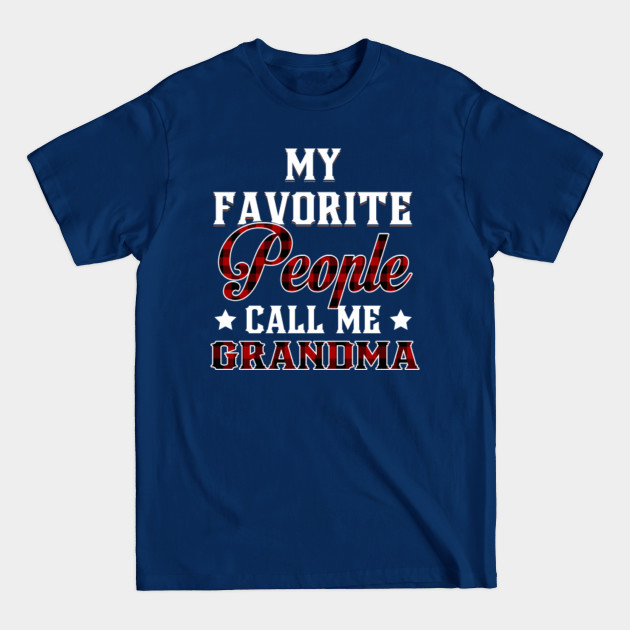 Discover My Favorite People Call Me Grandma Shirt - Grandma Gift - T-Shirt