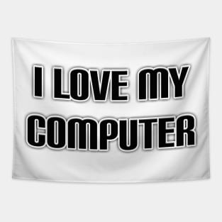 I Love My Computer Tapestry