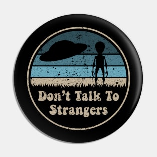 Don't Talk To Strangers Pin