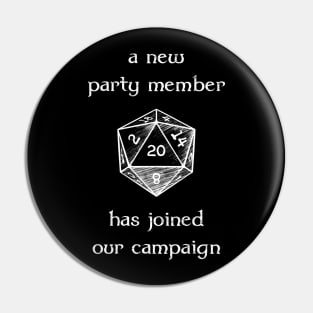 A New Party Member Has Joined Our Campaign - White Text Pin