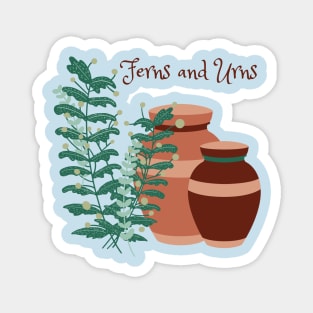 Ferns and Urns, Gardening T-Shirt, Garden Lover, Greenhouse Kit Magnet