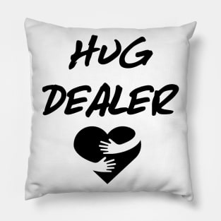 Hug Dealer Pillow