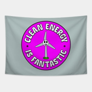 Clean Energy Is Fantastic - Funny Climate Change Pun Tapestry