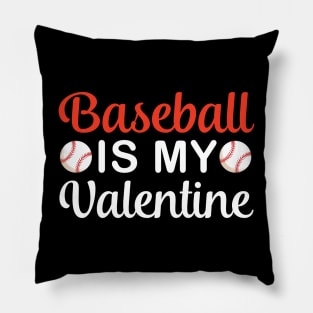 Baseball is my valentine, Baseball lover, Valentine's Day Party Pillow