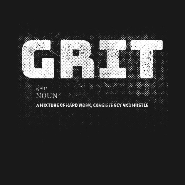 Grit - Motivation - Inspiration - Gym Quote by MerlinArt