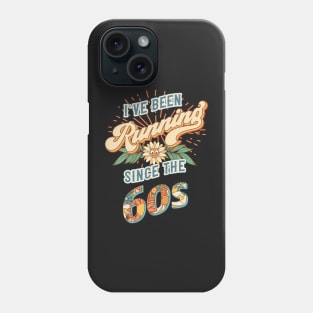 I`ve been running since the 60s Groovy retro quote  gift for running Vintage floral pattern Phone Case