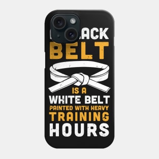 A black belt is a white belt painted with heavy training hours / funny aikido black belt / aikido gift / martial art present Phone Case