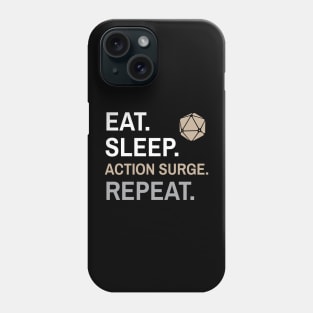 DnD Fighter Eat Sleep Action Surge Repeat Phone Case