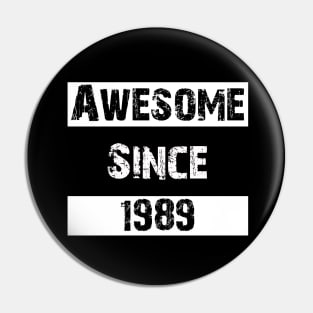 AWESOME SINCE 1989 Pin