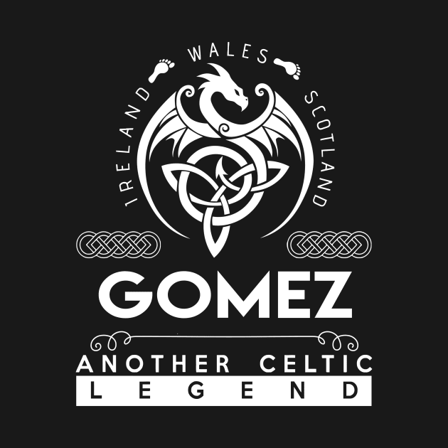 Gomez Name T Shirt - Another Celtic Legend Gomez Dragon Gift Item by harpermargy8920