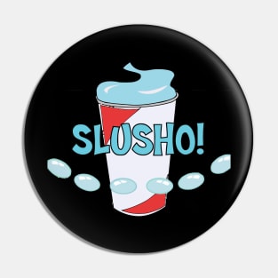 Slusho Cant Drink Just Six Pin