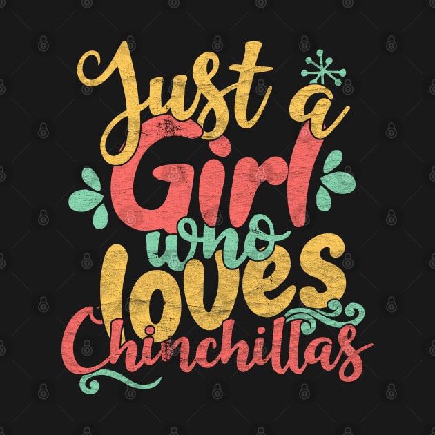 Just A Girl Who Loves Chinchillas gift graphic by theodoros20