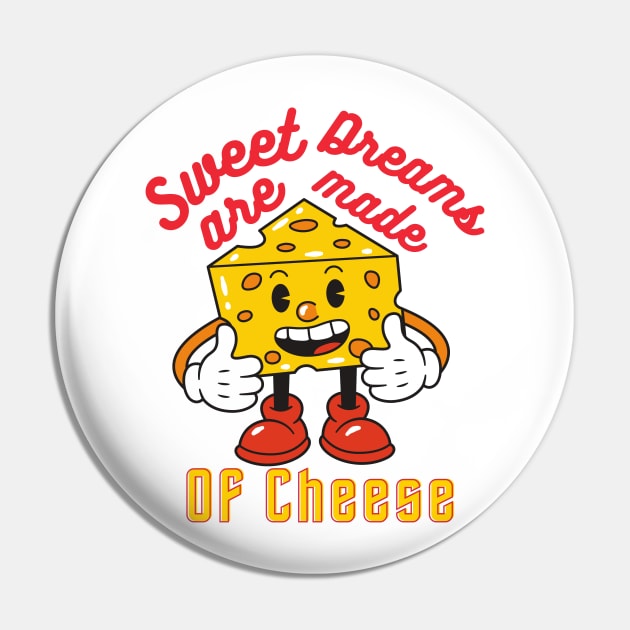 sweet dreams are mame of cheese Pin by T-Vinci