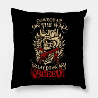 Cowboys Up on the Wall or Lay Down and Bleed Pillow