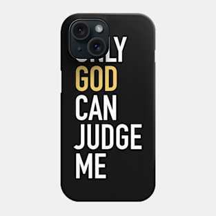 God Can Judge Me Jesus Lover Phone Case