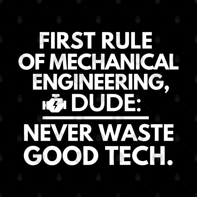 First rule of mechanical engineering by mksjr