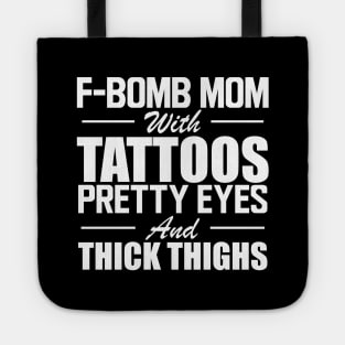 Tattooed Mom - F Bomb mom with tattoos pretty eyes and thick thighs w Tote