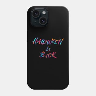 Halloween is Back Phone Case