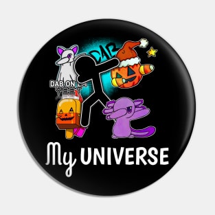 My Universe - Kawaii Halloween Creatures - Dabbing Yeet Meme - Funny Humor Graphic Gift Saying Pin