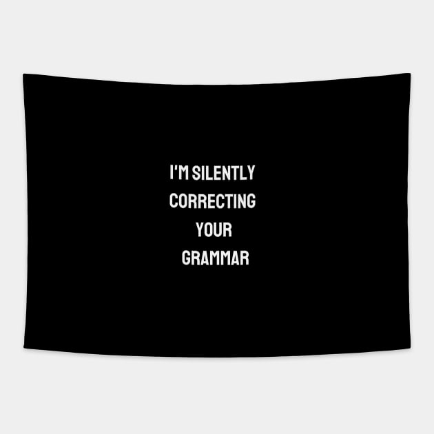 I'm silently correcting your grammar Tapestry by FashionPulse