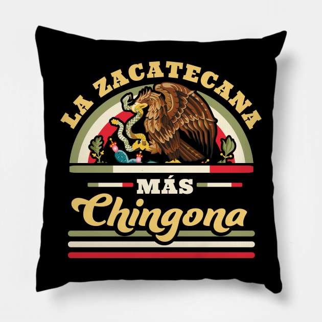 La Zacatecana Mas Chingona - Zacatecas Mexico - Mexican State Pillow by OrangeMonkeyArt