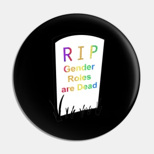 Gender Roles are Dead Tombstone Pin