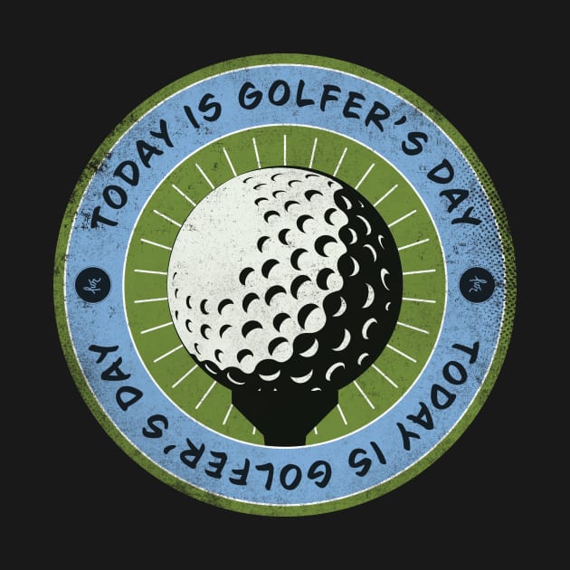 Today is Golfer’s Day by lvrdesign